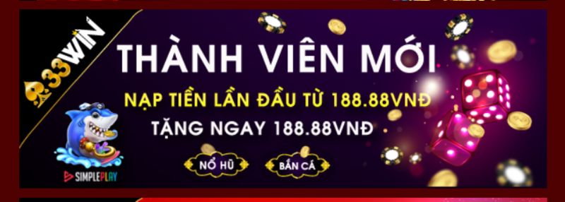 Cơn mưa quà tặng dành cho tân thủ 33Win